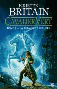 Kristen Britain - Cavalier Vert Tome 2 : La première cavalière.
