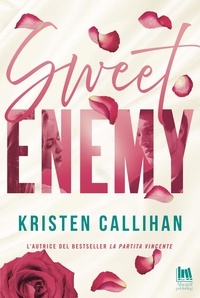 Kristen Callihan et Serena Stagi - Sweet Enemy.