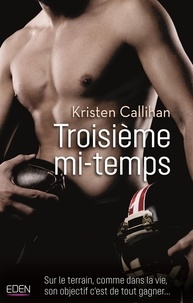 Kristen Callihan - Troisième mi-temps.