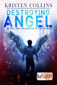  Kristen Collins - Destroying Angel: Azrael &amp; The Battle of 185,000 - Children of Chaos.