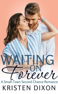  Kristen Dixon - Waiting on Forever - Sweet Nothings Bake Shop, #3.