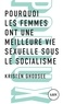 Kristen Ghodsee - Pourquoi les femmes ont une meilleure vie sexuelle sous le socalisme - Plaidoyer pour l'indépendance économique.