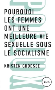 Pourquoi les femmes ont une meilleure vie sexuelle sous le socalisme