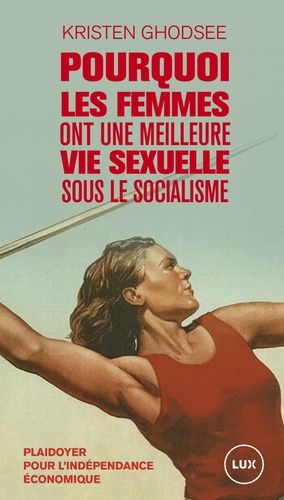 Pourquoi les femmes ont une meilleure vie sexuelle sous le socialisme