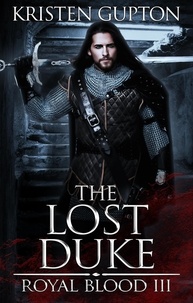  Kristen Gupton - The Lost Duke - Royal Blood, #3.