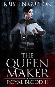  Kristen Gupton - The Queen Maker - Royal Blood, #2.