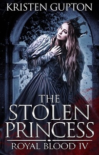  Kristen Gupton - The Stolen Princess - Royal Blood, #4.