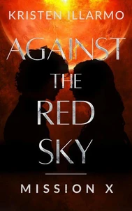 Against the Red Sky Mission X