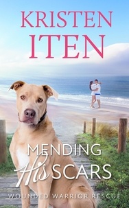  Kristen Iten - Mending His Scars - Second Chance Romance in Liberty Cove, #3.