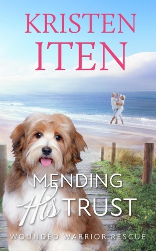  Kristen Iten - Mending His Trust - Second Chance Romance in Liberty Cove, #4.