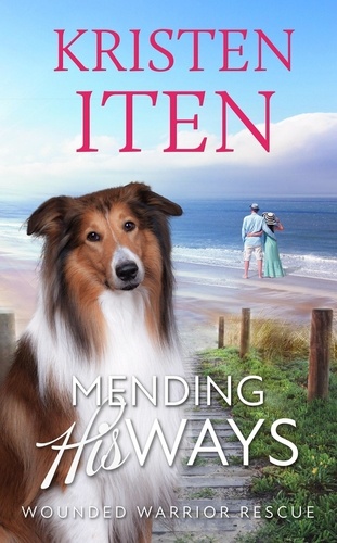  Kristen Iten - Mending His Ways - Second Chance Romance in Liberty Cove, #5.