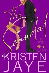 Ebooks txt téléchargements The Scandal - The Escort, #2 9798227780188 par Kristen Jaye in French