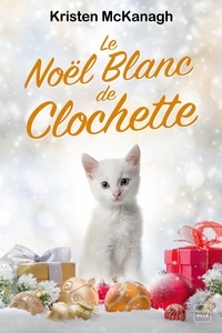 Kristen McKanagh - Le Noël Blanc de Clochette.