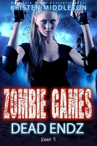  Kristen Middleton et  K.L. Middleton - Dead Endz (Book Three) - Zombie Games, #3.