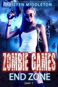  Kristen Middleton - End Zone (Book Five) - Zombie Games, #5.