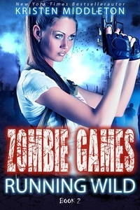  Kristen Middleton - Running Wild (Book Two) - Zombie Games, #2.