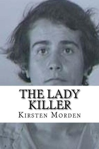 Kristen Morden - The Lady Killer.