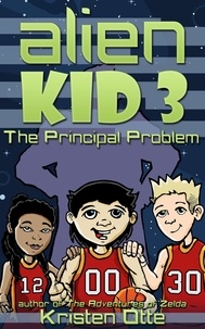 Kristen Otte - Alien Kid 3: The Principal Problem - Alien Kid, #3.