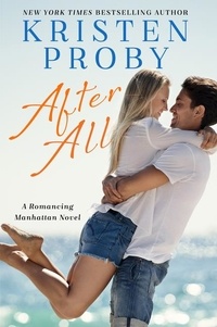 Kristen Proby - After All - A Romancing Manhattan Novel.