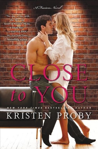 Kristen Proby - Close to You - A Fusion Novel.