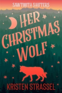  Kristen Strassel - Her Christmas Wolf - Sawtooth Shifters, #4.