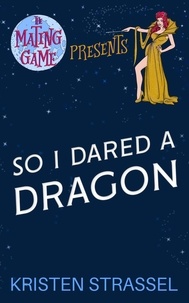  Kristen Strassel - So I Dared a Dragon - The Mating Game, #6.