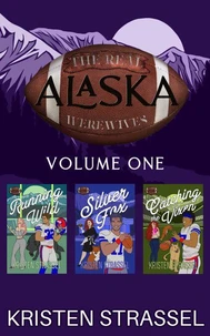 The Real Werewives of Alaska Box Set Vol. 1 Books 1-3