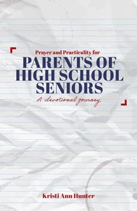 Prayer and Practicality for Parents of High School Seniors