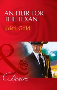 Kristi Gold - An Heir For The Texan.