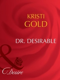 Kristi Gold - Dr. Desirable.