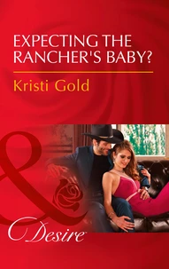 Expecting The Rancher's Baby?
