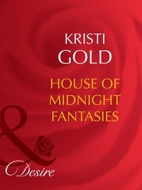 Kristi Gold - House Of Midnight Fantasies.