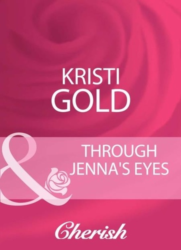Kristi Gold - Through Jenna's Eyes.