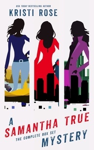  Kristi Rose - A Samantha True Mystery: Series Intro (3 Book Boxset) - A Samantha True Mystery, #7.