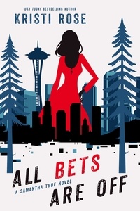  Kristi Rose - All Bets Are Off - A Samantha True Mystery, #2.