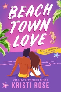  Kristi Rose - Beach Town Love Boxset - A No Strings Attached Romance.