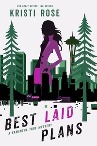  Kristi Rose - Best Laid Plans - A Samantha True Mystery, #3.