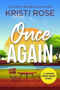  Kristi Rose - Once Again - A Coming Home Short Story, #2.