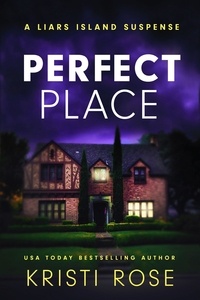  Kristi Rose - Perfect Place: A Liar's Island Suspense.