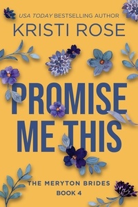  Kristi Rose - Promise Me This: The Meryton Brides - A Modern Pride and Prejudice Retelling, #4.