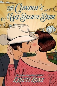  Kristi Rose - The Cowboy's Make Believe Bride - Wyoming Matchmaker Series, #2.
