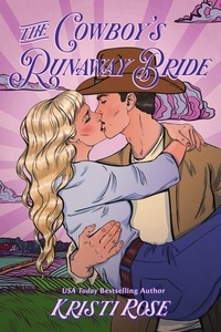  Kristi Rose - The Cowboy's Runaway Bride - Wyoming Matchmaker Series, #3.