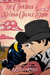 Kristi Rose - The Cowboy's Second Chance Bride - Wyoming Matchmaker Series, #4.