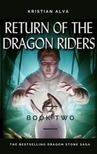  Kristian Alva - Return of the Dragon Riders - DRAGON STONE SAGA, #2.