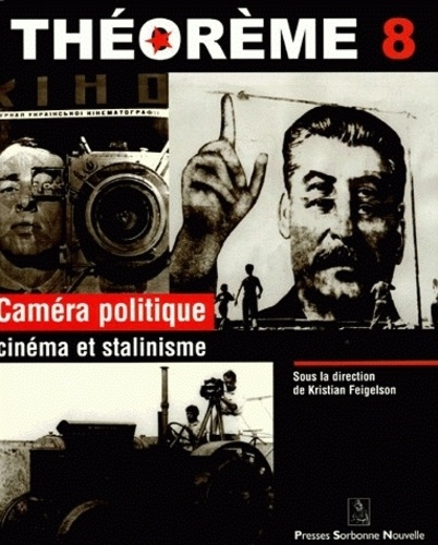 Kristian Feigelson - Caméra politique - Cinéma et stalinisme.