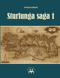 Kristian Kålund et Heimskringla Reprint - Sturlunga saga 1.