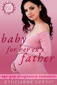  Kristianna Sawyer - Baby For Her Ex's Father - Having His Baby.