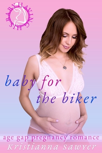  Kristianna Sawyer - Baby For The Biker - Having His Baby.