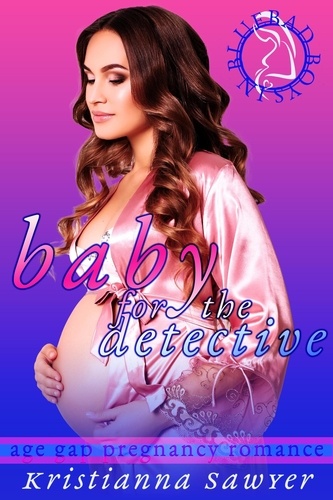  Kristianna Sawyer - Baby For The Detective - Bad Boys In Blue.