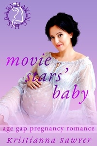  Kristianna Sawyer - Movie Stars’ Baby - Having His Baby.